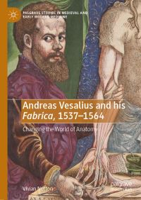 Book Cover for Andreas Vesalius and His Fabrica, 1537-1564 by Vivian Nutton