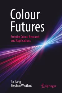 Book Cover for Colour Futures by Ao Jiang, Stephen Westland