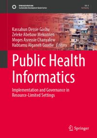 Book Cover for Public Health Informatics by Kassahun Dessie Gashu, Zeleke Abebaw Mekonnen, Moges Asressie Chanyalew, Habtamu Alganeh Guadie