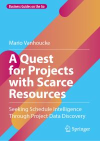 Book Cover for A Quest for Projects With Scarce Resources by Mario Vanhoucke