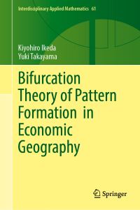 Book Cover for Bifurcation Theory of Pattern Formation in Economic Geography by Kiyohiro Ikeda, Yuki Takayama