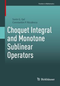 Book Cover for Choquet Integrals and Monotone Sublinear Operators by Sorin G Gal, Constantin Niculescu