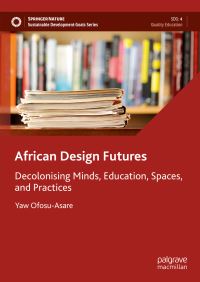 Book Cover for African Design Futures by Yaw OfosuAsare