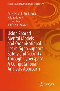 Book Cover for Using Shared Mental Models and Organisational Learning to Support Safety and Security Through Cyberspace by Peter H M P Roelofsma, Fakhra Jabeen, H Rob Taal, Jan Treur