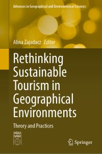 Book Cover for Rethinking Sustainable Tourism in Geographical Environments by Alina Zajadacz