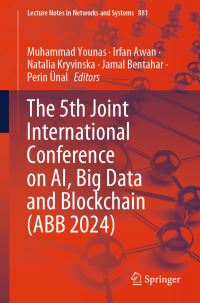 Book Cover for The 5th Joint International Conference on AI, Big Data and Blockchain (ABB 2024) by Big Data and Blockchain Joint International Conference on AI