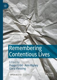 Book Cover for Remembering Contentious Lives by Ann Rigney, Duygu Erbil, Clara Vlessing