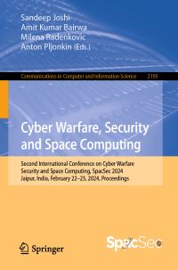 Book Cover for Cyber Warfare, Security and Space Computing by Sandeep Joshi, Amit Kumar Bairwa, Milena Radenkovic, Anton Pljonkin