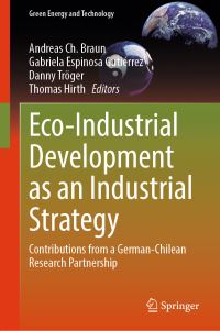 Book Cover for Eco-Industrial Development as an Industrial Strategy by Andreas Ch Braun, Gabriela Espinosa Gutiérrez, Danny Tröger, Thomas Hirth