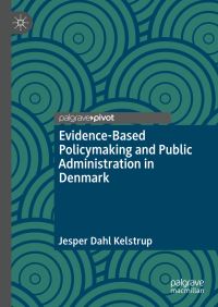 Book Cover for Evidence-Based Policymaking and Public Administration in Denmark by Jesper Dahl Kelstrup