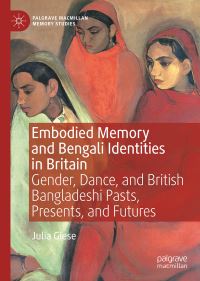 Book Cover for Embodied Memory and Bengali Identities in Britain by Julia Giese