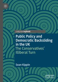 Book Cover for Public Policy and Democratic Backsliding in the UK by Sean Kippin