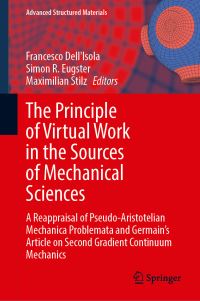 Book Cover for The Principle of Virtual Work in the Sources of Mechanical Sciences by Francesco DellIsola, Simon R Eugster, Maximilian Stilz