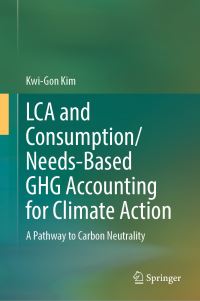 Book Cover for LCA and Consumption/needs-Based GHG Accounting for Climate Action by KwiGon Kim