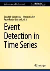 Book Cover for Event Detection in Time Series by Eduardo Ogasawara, Rebecca Salles, Fabio Porto, Esther Pacitti