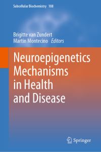 Book Cover for Neuroepigenetics Mechanisms in Health and Disease by Danielle Van Zundert, Martin Alejandro Montecino