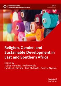 Book Cover for Religion, Gender, and Sustainable Development in East and Southern Africa by Tobias Marevesa, Nelly Mwale, Excellent Chireshe, Ezra Chitando, Sonene Nyawo