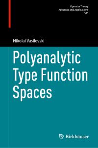 Book Cover for Polyanalytic Type Function Spaces by Nikolai Vasilevski