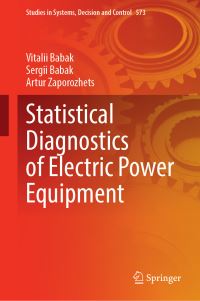Book Cover for Statistical Diagnostics of Electric Power Equipment by Vitalii Babak, Sergii Babak, Artur Zaporozhets