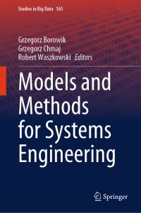 Book Cover for Models and Methods for Systems Engineering by Grzegorz Borowik, Grzegorz Chmaj, Robert Waszkowski