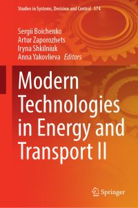 Book Cover for Modern Technologies in Energy and Transport. II by Sergii Boichenko, Artur O Zaporozhets, Iryna Shkilniuk, Anna Yakovlieva