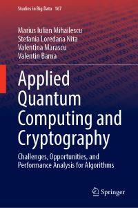 Book Cover for Applied Quantum Computing and Cryptography by Marius Iulian Mihailescu, Stefania Loredana Nita, Valentina Marascu, Valentin Barna