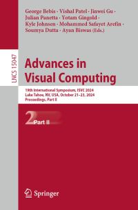 Book Cover for Advances in Visual Computing by George Bebis, Vishal Patel, Jinwei Gu, Julian Panetta, Yotam Gingold, Kyle Johnsen, Mohammed Safayet Arefin, Soumya Dutta, Ayan Biswas