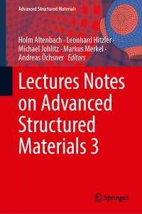 Book Cover for Lectures Notes on Advanced Structured Materials 3 by Holm Altenbach, Leonhard Hitzler, Michael Johlitz, Markus Merkel, Andreas Öchsner
