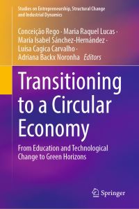 Book Cover for Transitioning to a Circular Economy by Conceição Rego, Maria Raquel Lucas, María Isabel SánchezHernández, Luísa Cagica Carvalho, Adriana Backx Noronha