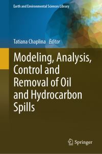Book Cover for Modeling, Analysis, Control and Removal of Oil and Hydrocarbon Spills by Tatiana Chaplina