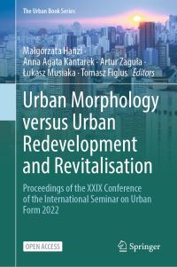 Book Cover for Urban Morphology Versus Urban Redevelopment and Revitalisation by Conference of the International Seminar on Urban Form