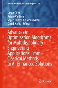 Book Cover for Advances in Optimization Algorithms for Multidisciplinary Engineering Applications by Diego Oliva, Arturo Valdivia, Seyed Jalaleddin Mousavirad, Kanak Kalita