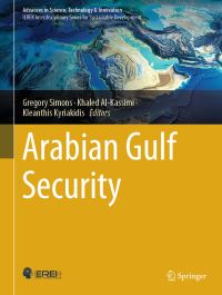 Book Cover for Arabian Gulf Security by Greg Simons, Khaled AlKassimi, Kleanthis Kyriakidis