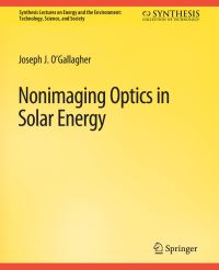 Book Cover for Nonimaging Optics in Solar Energy. Synthesis Lectures on Energy and the Environment by Joseph OGallagher