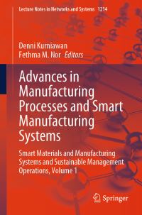 Book Cover for Advances in Manufacturing Processes and Smart Manufacturing Systems by Denni Kurniawan, Fethma M Nor