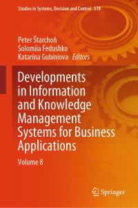 Book Cover for Developments in Information and Knowledge Management Systems for Business Applications. Volume 8 by Peter Starchon, Solomiia Fedushko, Katarína Gubíniova