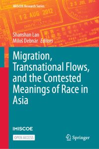 Book Cover for Migration, Transnational Flows, and the Contested Meanings of Race in Asia by Shanshan Lan, Milos Debnár