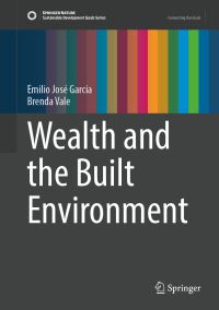 Book Cover for Wealth and the Built Environment by Emilio José García, Brenda Vale