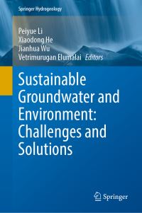 Book Cover for Sustainable Groundwater and Environment by Peiyue Li, Xiaodong He, Jianhua Wu, Vetrimurugan Elumalai