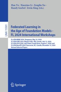 Book Cover for Federated Learning in the Age of Foundation Models by FLFMWWW Workshop, FLFMICME Workshop, FLFMIJCAI Workshop, FLFMNeurIPS Workshop