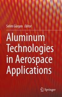 Book Cover for Aluminum Technologies in Aerospace Applications by Selim Gürgen