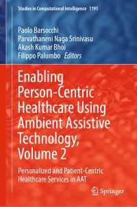 Book Cover for Enabling Person-Centric Healthcare Using Ambient Assistive Technology, Volume 2 by Paolo Barsocchi, Parvathaneni Naga Srinivasu, Akash Kumar Bhoi, Filippo Palumbo