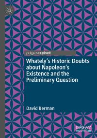 Book Cover for Whately's Historic Doubts About Napoleon's Existence and the Preliminary Question by David Berman