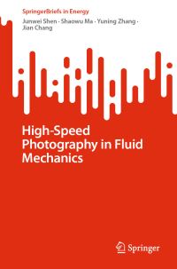 Book Cover for High-Speed Photography in Fluid Mechanics by Junwei Shen, Shaowu Ma, Yuning Zhang, Jian Chang
