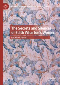 Book Cover for The Secrets and Silences of Edith Wharton's Women by Isabelle Parsons