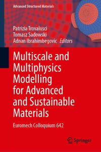 Book Cover for Multiscale and Multiphysics Modelling for Advanced and Sustainable Materials by EUROMECH Colloquium 642 Multiscale and Multiphysics Modelling for Advanced and Sustainable Materials