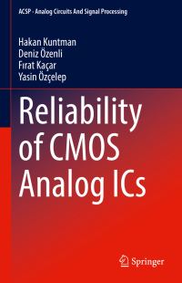 Book Cover for Reliability of CMOS Analog ICs by Hakan Kuntman, Deniz Özenli, Firat Kaçar, Yasin Özçelep