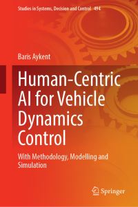 Book Cover for Human-Centric AI for Vehicle Dynamics Control by Baris Aykent