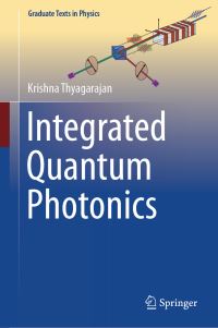 Book Cover for Integrated Quantum Photonics by K Thyagarajan
