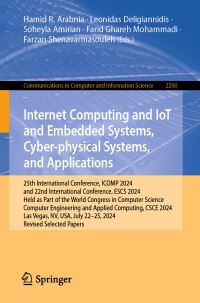 Book Cover for Internet Computing and IoT and Embedded Systems, Cyber-Physical Systems, and Applications by Hamid R Arabnia, Leonidas Deligiannidis, Soheyla Amirian, Farid Ghareh Mohammadi, Farzan Shenavarmasouleh